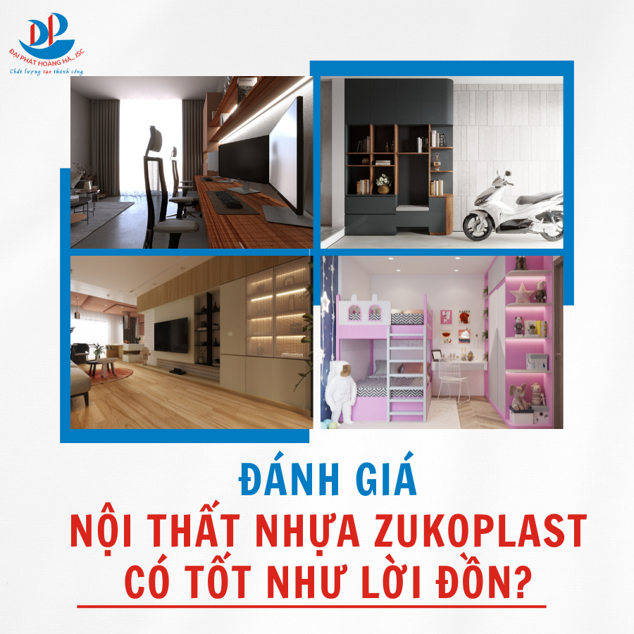 ĐÁNH GIÁ NỘI THẤT NHỰA ZUKOPLAST CÓ TỐT NHƯ LỜI ĐỒN?